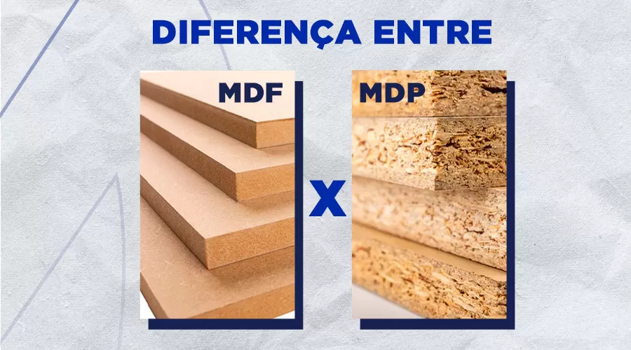 Diferença entre MDF e MDP